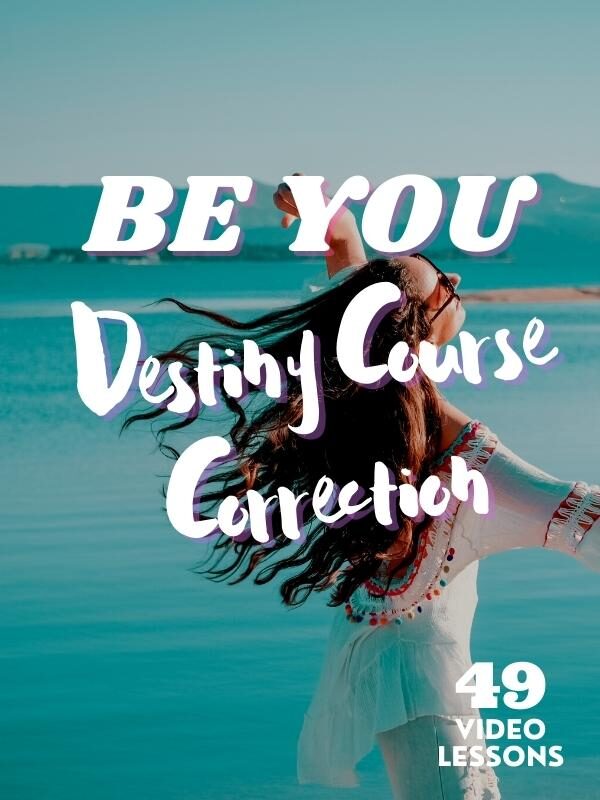 Be You: Destinity Course Correction